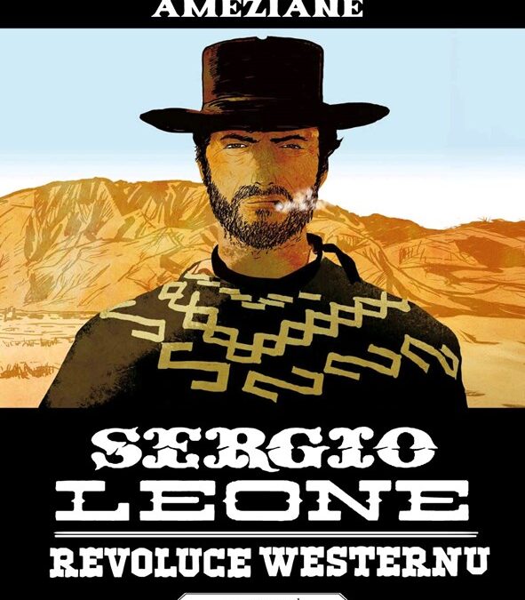 Sergio Leone, revoluce westernu – Recenzia (Komiks)